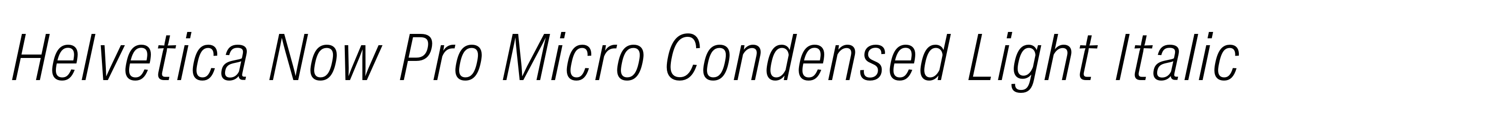 Helvetica Now Pro Micro Condensed Light Italic